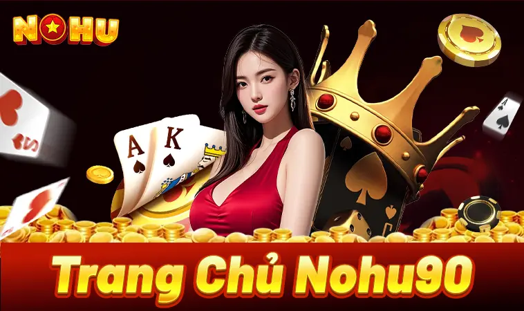 Nohu90 - Nhà Cái Nohu 90 - Website Cá Cược Đẳng Cấp Cho Dân Chơi Việt