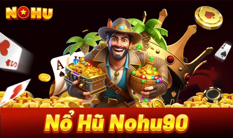 Nohu90 - Nhà Cái Nohu 90 - Website Cá Cược Đẳng Cấp Cho Dân Chơi Việt